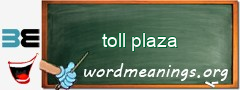 WordMeaning blackboard for toll plaza